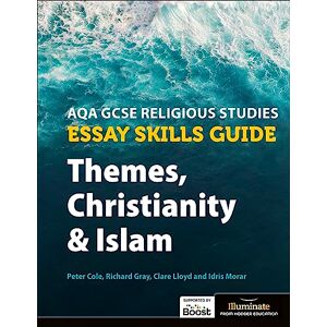 Lloyd, Clare AQA GCSE Religious Studies Essay Skills Guide: Themes, Christianity and Islam Lloyd, Clare AQA GCSE Religious Studies Essay Skills Guide: Themes, Christianity and Islam