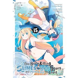 Benio, Benio I've Been Killing Slimes for 300 Years and Maxed Out My Level, Vol. 15 (manga): Volume 15 Benio, Benio I've Been Killing Slimes for 300 Years and Maxed Out My Level, Vol. 15 (manga): Volume 15