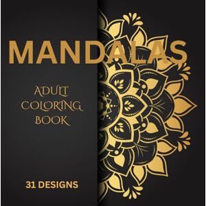 Gates, Lynn MANDALAS: Adult Coloring Book: Relax and unleash your creativity with the intricate designs of mandalas Gates, Lynn MANDALAS: Adult Coloring Book: Relax and unleash your creativity with the intricate designs of mandalas