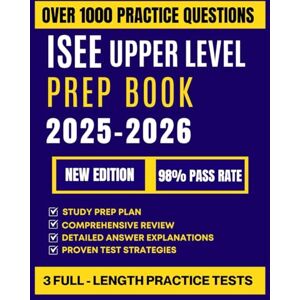 ROWLAND, TESSA ISEE UPPER LEVEL PREP BOOK 2025-2026: Ace the Independent School Entrance Exam the First Time: 3 Full-Length Practice Tests with Step-by-Step Answers to Help You Achieve a High Score ROWLAND, TESSA ISEE UPPER LEVEL PREP BOOK 2025-2026: Ace the Independent School Entrance Exam the First Time: 3 Full-Length Practice Tests with Step-by-Step Answers to Help You Achieve a High Score