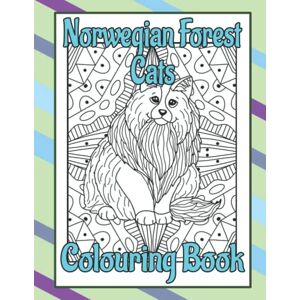 Designs, Trevlora Norwegian Forest Cats Colouring Book: Cat colouring books for adults mindful (Cat Lovers Colouring Books) Designs, Trevlora Norwegian Forest Cats Colouring Book: Cat colouring books for adults mindful (Cat Lovers Colouring Books)