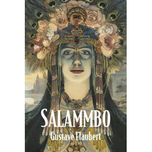 Flaubert, Gustave Salammbô Flaubert, Gustave Salammbô