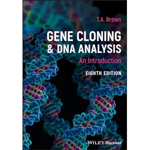 Brown, T. A. Gene Cloning and DNA Analysis: An Introduction, 8th Edition Brown, T. A. Gene Cloning and DNA Analysis: An Introduction, 8th Edition
