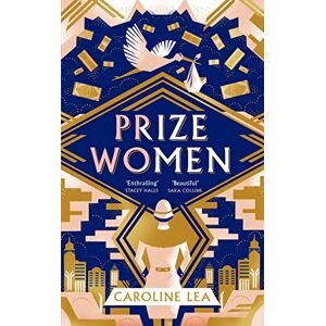 Lea, Caroline Prize Women: The fascinating story of sisterhood and survival based on shocking true events Lea, Caroline Prize Women: The fascinating story of sisterhood and survival based on shocking true events