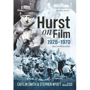 Hurst, Brian Desmond Hurst on Film 1928 to 1970: Black and white edition Hurst, Brian Desmond Hurst on Film 1928 to 1970: Black and white edition