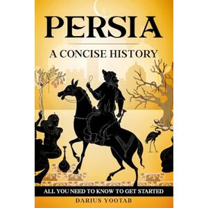 Yootab, Darius Persia: A Concise History. All You Need To Know To Get Started. Yootab, Darius Persia: A Concise History. All You Need To Know To Get Started.