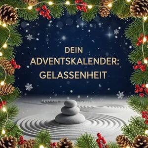 Herrmann, Louis Dein Adventskalender: Gelassenheit: 24 inspirierende Tage bis Weihnachten Herrmann, Louis Dein Adventskalender: Gelassenheit: 24 inspirierende Tage bis Weihnachten