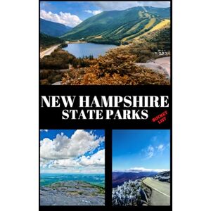 Kukis Galgan, Max New Hampshire State Parks Bucket List: Travel Journal & Outdoor Adventure Log Guide & Logbook for Exploring New Hampshire’s State Parks, Trails & Wild Landscapes Kukis Galgan, Max New Hampshire State Parks Bucket List: Travel Journal & Outdoor Adventure Log Guide & Logbook for Exploring New Hampshire’s State Parks, Trails & Wild Landscapes