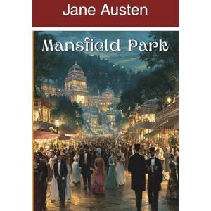 Austen, Jane Mansfield Park (Annotated) Austen, Jane Mansfield Park (Annotated)
