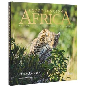 Johnson, Randy Experiencing Africa: On Safari The People The Land Johnson, Randy Experiencing Africa: On Safari The People The Land