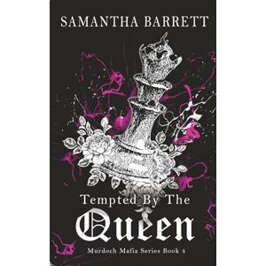 Barrett, Samantha Tempted By The Queen: 4 (The Murdoch Mafia Series) Barrett, Samantha Tempted By The Queen: 4 (The Murdoch Mafia Series)
