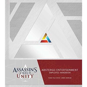 Golden, Christie Assassin's Creed Unity: Abstergo Entertainment: Employee Handbook Golden, Christie Assassin's Creed Unity: Abstergo Entertainment: Employee Handbook