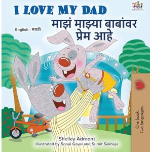 Admont, Shelley I Love My Dad (English Marathi Bilingual Children's Book) (English Marathi Bilingual Collection) Admont, Shelley I Love My Dad (English Marathi Bilingual Children's Book) (English Marathi Bilingual Collection)