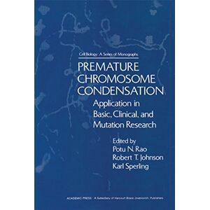 Academic Press Premature Chromosome Condensation: Application in Basic, Clinical, and Mutation Research (Cell Biology) Academic Press Premature Chromosome Condensation: Application in Basic, Clinical, and Mutation Research (Cell Biology)