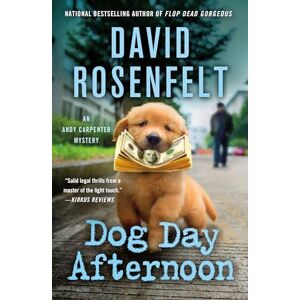 Rosenfelt, David Dog Day Afternoon: An Andy Carpenter Mystery: 29 (An Andy Carpenter Novel) Rosenfelt, David Dog Day Afternoon: An Andy Carpenter Mystery: 29 (An Andy Carpenter Novel)