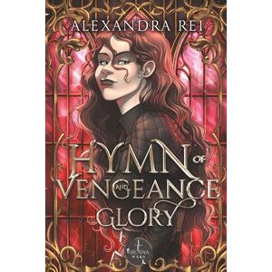 Rei, Alexandra Hymn of Vengeance and Glory (Arcana Wars) Rei, Alexandra Hymn of Vengeance and Glory (Arcana Wars)
