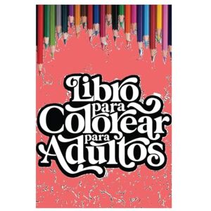 PEREIRA, AILSON GOMES Libro para Colorear para Adultos: Relajación a través del color PEREIRA, AILSON GOMES Libro para Colorear para Adultos: Relajación a través del color