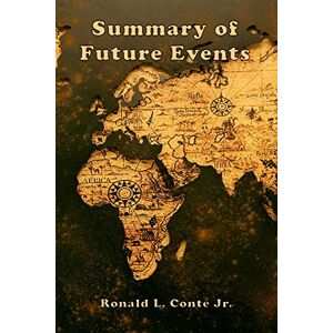 Conte Jr., Ronald L. Summary of Future Events Conte Jr., Ronald L. Summary of Future Events