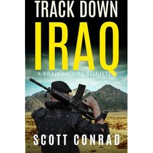 Scott Track Down Iraq (A Brad Jacobs Thriller) Scott Track Down Iraq (A Brad Jacobs Thriller)