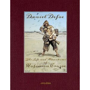 Defoe, Daniel The Life and Adventures of Robinson Crusoe: Collector’s edition, with 68 full-colour illustrations Defoe, Daniel The Life and Adventures of Robinson Crusoe: Collector’s edition, with 68 full-colour illustrations