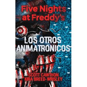 Scott Five Nights at Freddy's. Los Otros Animatrónicos / The Twisted Ones: 2 Scott Five Nights at Freddy's. Los Otros Animatrónicos / The Twisted Ones: 2