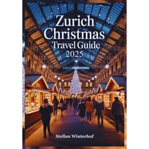 Winterhof, Stellan Zurich Christmas Travel Guide 2025: Discover Hidden Gems, Local Favorites, and Unforgettable Holiday Events of Switzerland's Winter Wonderland Winterhof, Stellan Zurich Christmas Travel Guide 2025: Discover Hidden Gems, Local Favorites, and Unforgettable Holiday Events of Switzerland's Winter Wonderland