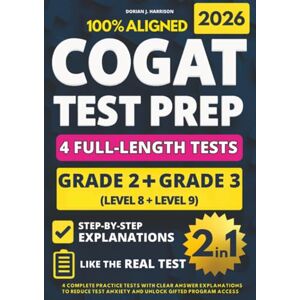 Harrison, Dorian J. COGAT Grade 2 & 3 Test Prep (2-IN-1): 4 Complete Practice Tests with Clear Answer Explanations to Reduce Test Anxiety and Unlock Gifted Program Access Harrison, Dorian J. COGAT Grade 2 & 3 Test Prep (2-IN-1): 4 Complete Practice Tests with Clear Answer Explanations to Reduce Test Anxiety and Unlock Gifted Program Access
