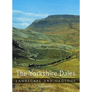 Waltham, Tony The Yorkshire Dales: Landscape and Geology Waltham, Tony The Yorkshire Dales: Landscape and Geology