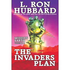 Hubbard, L. Ron Invaders Plan, The: Mission Earth Volume 1 (Mission Earth series) Hubbard, L. Ron Invaders Plan, The: Mission Earth Volume 1 (Mission Earth series)
