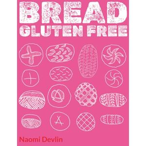 Devlin, Naomi BREAD: Gluten Free Devlin, Naomi BREAD: Gluten Free