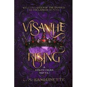 Sanguinette, L. M. Visanthe Rising: A Dark Fantasy Romance (Legend of the Stones) Sanguinette, L. M. Visanthe Rising: A Dark Fantasy Romance (Legend of the Stones)