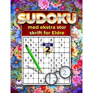 Manu, Edward Afrifa Sudoku med ekstra stor skrift for eldre: Lettleste puslespill for avslapning og hjernetrim: Minnespill for eldre og svaksynte lesere, Bind 2 Manu, Edward Afrifa Sudoku med ekstra stor skrift for eldre: Lettleste puslespill for avslapning og hjernetrim: Minnespill for eldre og svaksynte lesere, Bind 2