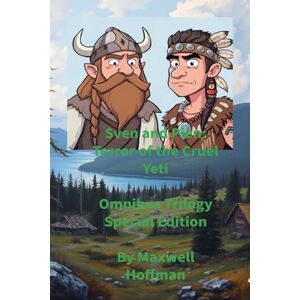 Hoffman, Maxwell Sven and Pien: Terror of the Cruel Yeti Omnibus Trilogy Special Edition Hoffman, Maxwell Sven and Pien: Terror of the Cruel Yeti Omnibus Trilogy Special Edition