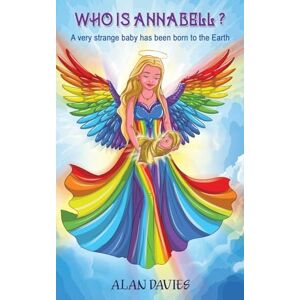 Davies, Alan Who is Annabell?: A Short Fantasy Story Young Adults: 2 (Annabell's Search for the Holism) Davies, Alan Who is Annabell?: A Short Fantasy Story Young Adults: 2 (Annabell's Search for the Holism)