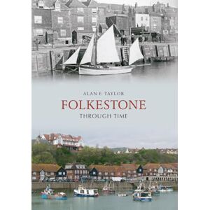 Taylor Folkestone Through Time Taylor Folkestone Through Time