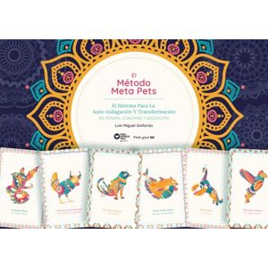 Gallardo, Luis Miguel El Método Meta Pets: El Sistema para la Auto-Indagación y Transformación en Terapia, Coaching y Educación (Versión en blanco y negro) Gallardo, Luis Miguel El Método Meta Pets: El Sistema para la Auto-Indagación y Transformación en Terapia, Coaching y Educación (Versión en blanco y negro)