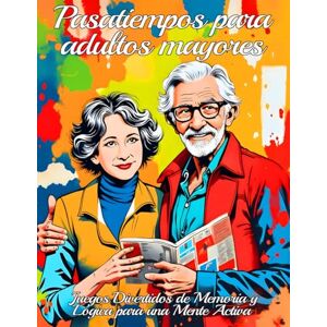 Doncos, Alber Pasatiempos para Adultos Mayores Juegos Divertidos de Memoria y Lógica para una Mente Activa: Ejercicios y Actividades a Color y Formato Grande para ... Fáciles Mejora la Atención y Concentración Doncos, Alber Pasatiempos para Adultos Mayores Juegos Divertidos de Memoria y Lógica para una Mente Activa: Ejercicios y Actividades a Color y Formato Grande para ... Fáciles Mejora la Atención y Concentración
