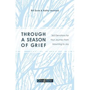 Dunn, Leonard VC THROUGH SEASON GRIEF SC: 365 Devotions for Your Journey from Mourning to Joy Dunn, Leonard VC THROUGH SEASON GRIEF SC: 365 Devotions for Your Journey from Mourning to Joy