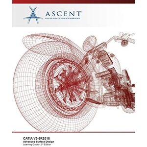 Ascent - Center for Technical Knowledge CATIA V5-6R2018: Advanced Surface Design Ascent - Center for Technical Knowledge CATIA V5-6R2018: Advanced Surface Design