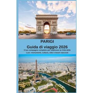 HICKS, MARTIN PARIGI Guida di viaggio 2026: Il tuo compagno completo per esplorare la Città delle Luci: monumenti, cultura, cibo e tesori nascosti HICKS, MARTIN PARIGI Guida di viaggio 2026: Il tuo compagno completo per esplorare la Città delle Luci: monumenti, cultura, cibo e tesori nascosti