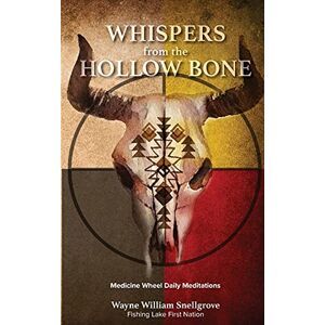 Snellgrove, Wayne William Whispers from the Hollow Bone Snellgrove, Wayne William Whispers from the Hollow Bone
