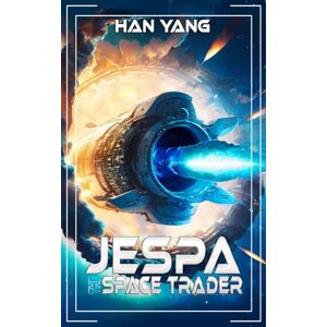 Yang, Han Jespa The Space Trader: A Science Fiction First Contact Story Yang, Han Jespa The Space Trader: A Science Fiction First Contact Story