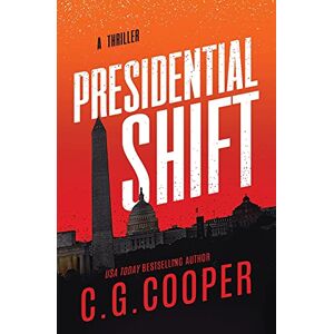 Cooper, C. G. Presidential Shift: Book 4 of the Corps Justice Series: Volume 4 Cooper, C. G. Presidential Shift: Book 4 of the Corps Justice Series: Volume 4
