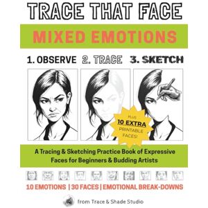 Studio, Trace and Shade Trace That Face: Mixed Emotions: A Tracing & Sketching Practice Book of Expressive Faces for Beginners & Budding Artists (Trace & Shade Studio) Studio, Trace and Shade Trace That Face: Mixed Emotions: A Tracing & Sketching Practice Book of Expressive Faces for Beginners & Budding Artists (Trace & Shade Studio)
