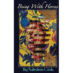 Cook, Nahshon Being With Horses Cook, Nahshon Being With Horses