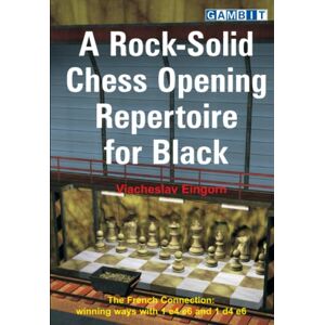Eingorn, Viacheslav A Rock-Solid Chess Opening Repertoire for Black (Ukrainian Authors: Openings) Eingorn, Viacheslav A Rock-Solid Chess Opening Repertoire for Black (Ukrainian Authors: Openings)