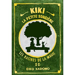 Kadono, Eiko Kiki la petite sorcière 2: Les Racines de la magie Kadono, Eiko Kiki la petite sorcière 2: Les Racines de la magie