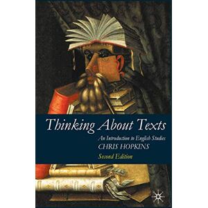 Hopkins, Chris Thinking About Texts: An Introduction to English Studies Hopkins, Chris Thinking About Texts: An Introduction to English Studies