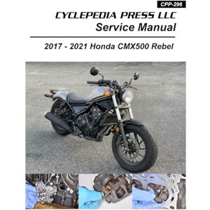 Cyclepedia Press LLC 2017-2021 Honda CMX500 Rebel Cyclepedia Printed Motorcycle Service Manual Cyclepedia Press LLC 2017-2021 Honda CMX500 Rebel Cyclepedia Printed Motorcycle Service Manual