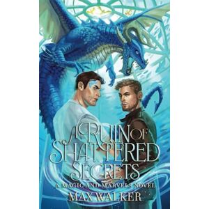 Walker, Max A Ruin of Shattered Secrets: 2 (Magic & Marvels) Walker, Max A Ruin of Shattered Secrets: 2 (Magic & Marvels)